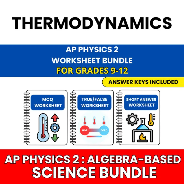 AP Physics 2 | Thermodynamics | 30 Worksheets BUNDLE | Grade 9-12