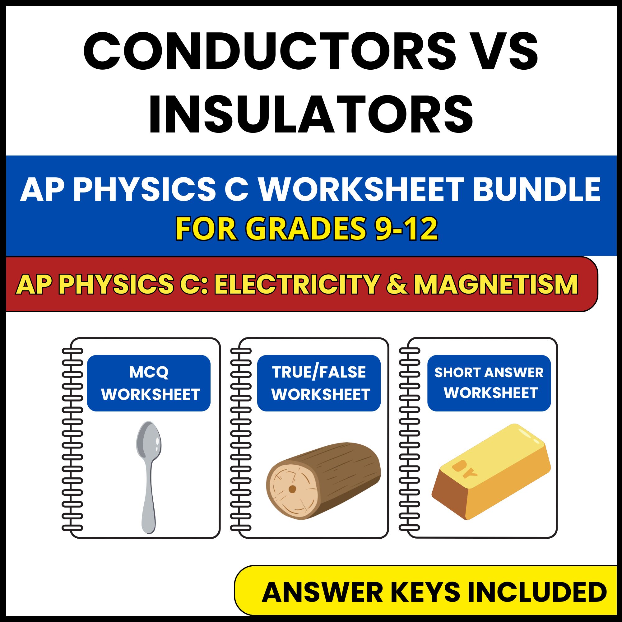 AP Physics C E&M | Conductors and Insulators | 3 Worksheets | Grade 9-12