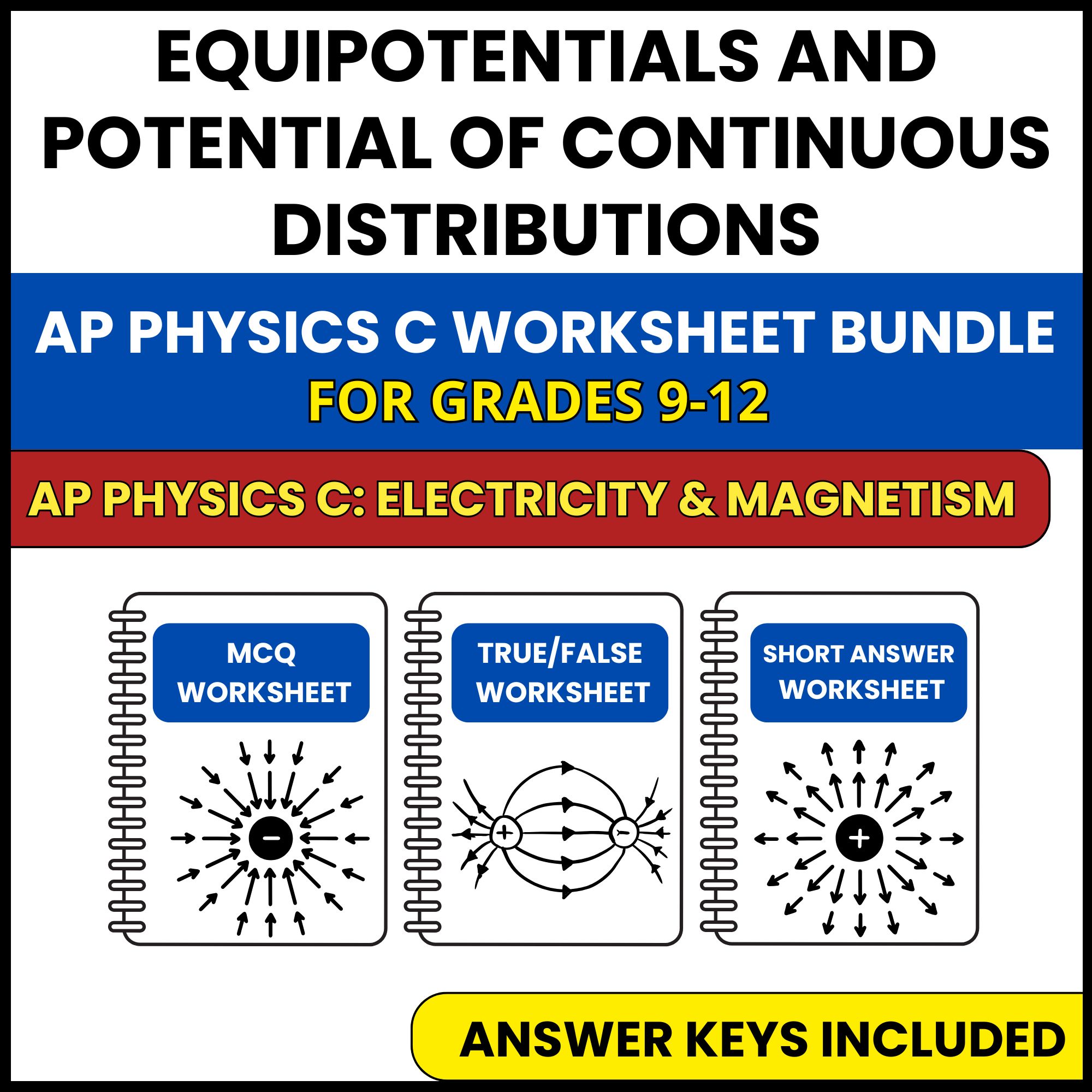 AP Physics C E&M | Equipotentials and Potential | 3 Worksheets | Grade 9-12