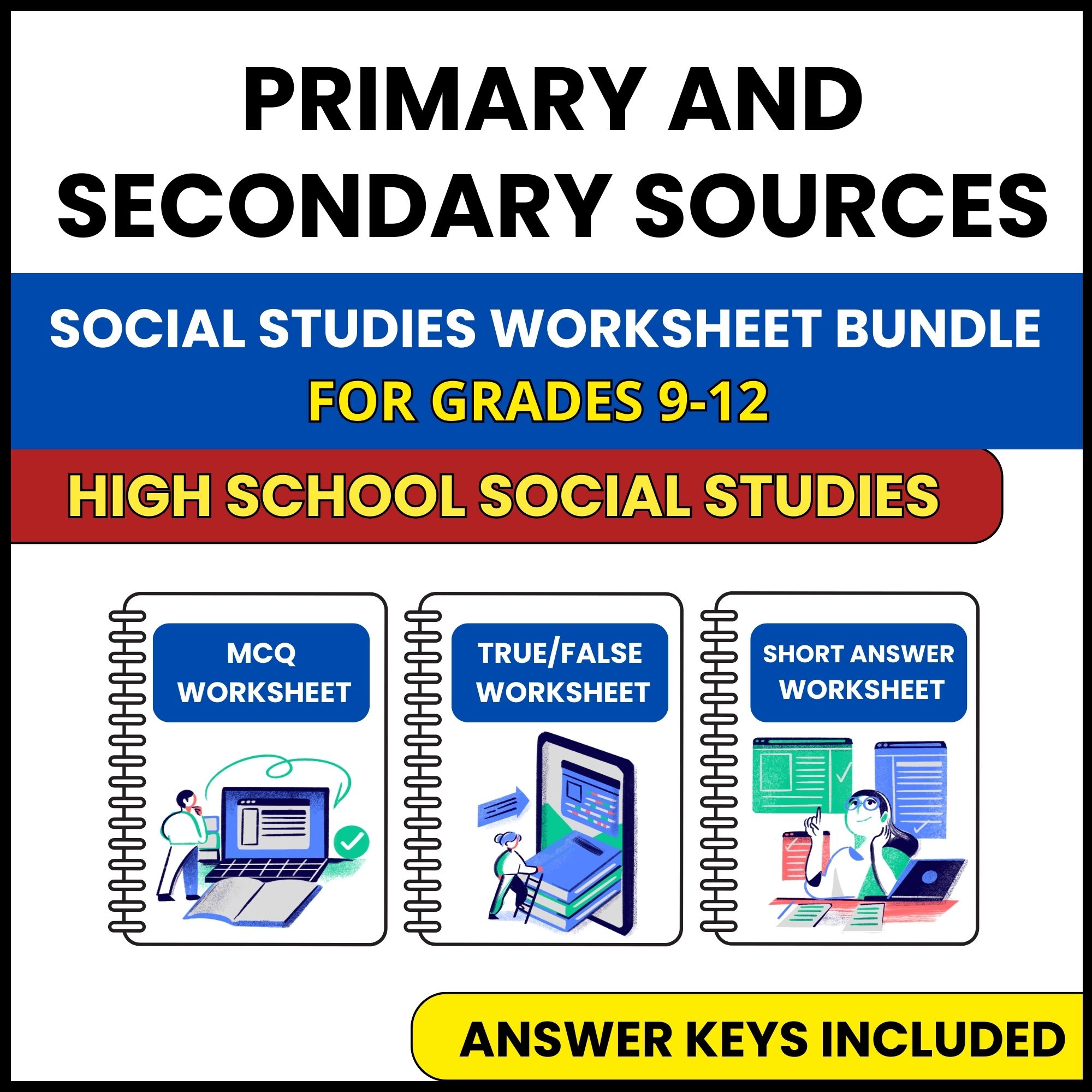 HS Social Studies | Primary and Secondary Sources | 3 Worksheets | Grade 9-12